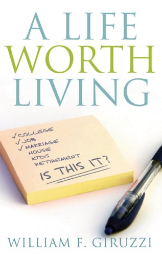 A Life Worth Living by William Giruzzi